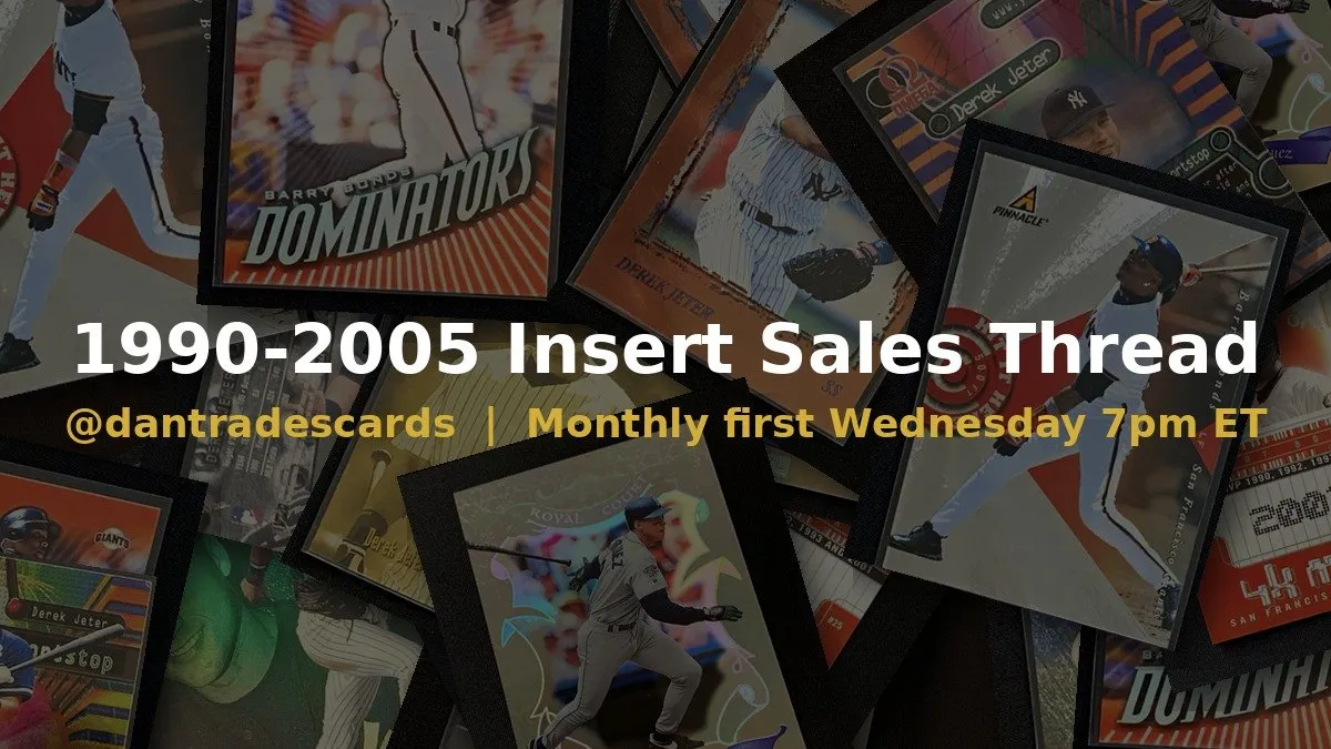 Muse's final cover: real insert cards scattered under a dark overlay, with the title '1990-2005 Insert Sales Thread' and '@dantradescards | Monthly first Wednesday 7pm ET' in plain white and gold type.